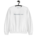 Naturally Cool Unisex Sweatshirt