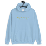 Being the Best Of Me Unisex Hoodie